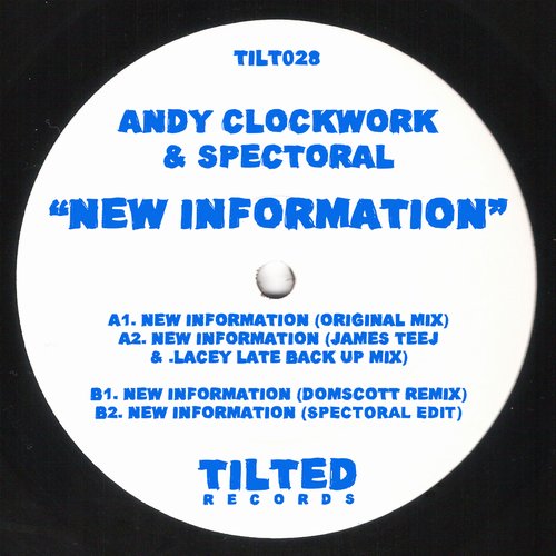 Andy Clockwork, Spectoral - New Information [TILT028]
